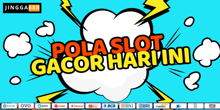 POLA SLOT GACOR HARI INI