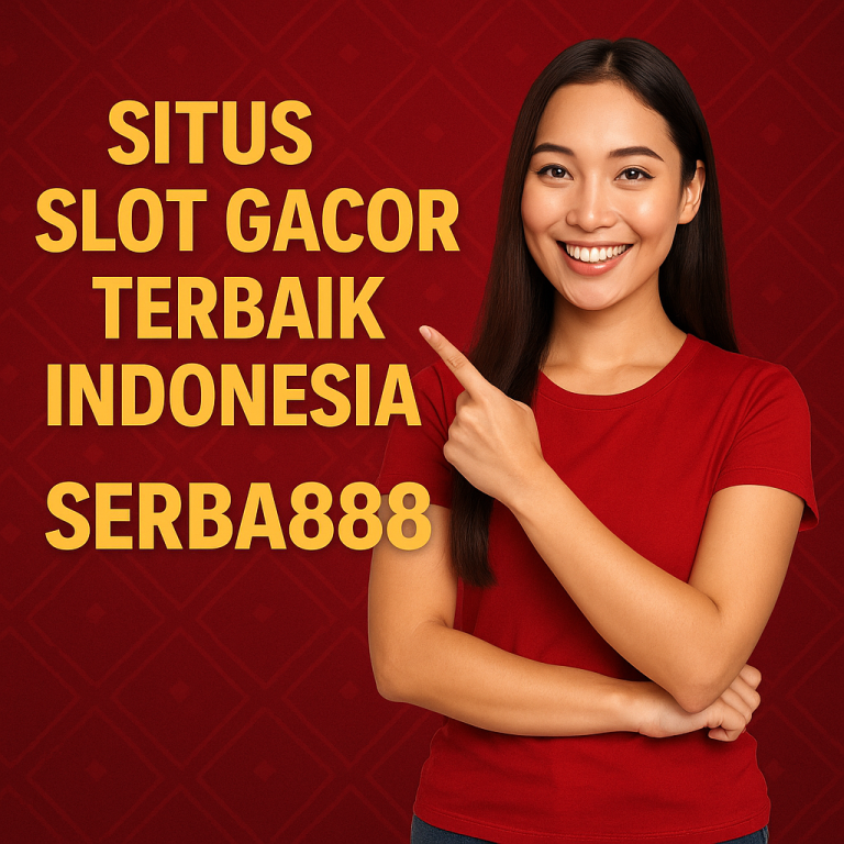 Situs Slot Gacor Terbaik Indonesia, Serba888